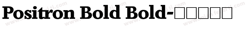 Positron Bold Bold字体转换